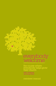 Title: Everybody Welcome: The Course Member's Booklet: The Course Where Everybody Helps Grow Their Church, Author: Bob Jackson