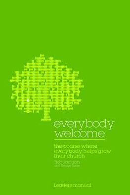 Everybody Welcome: The Course Leader's Manual: Where Helps Grow Their Church