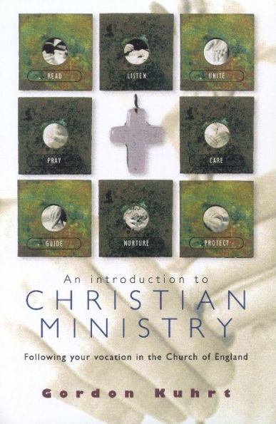 An Introduction to Christian Ministry: Following your vocation in the Church of England