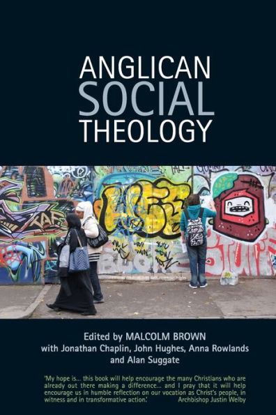 Anglican Social Theology: Renewing the vision today