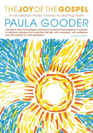 Title: The Joy of the Gospel: A six-week study on sharing faith, Author: Paula Gooder