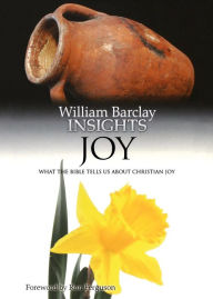 Title: Insights: Joy: What the Bible Tells Us About Christian Joy, Author: William Barclay