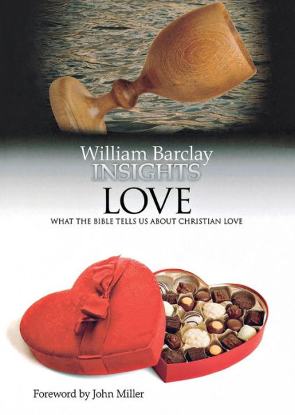 Insights: Love: What the Bible Tells Us about Christian Love