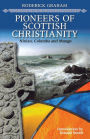 Pioneers of Scottish Christianity: Ninian, Columba and Mungo