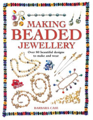 Title: Making Beaded Jewelry, Author: Barbara Case