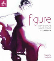 Title: Figure: How to Draw and Paint the Figure with Impact, Author: Sharon Pinsker