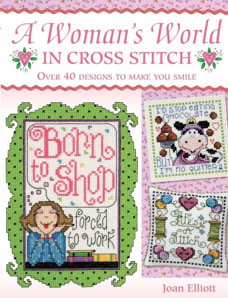 Woman's World in Cross Stitch: Over 40 designs to make you smile