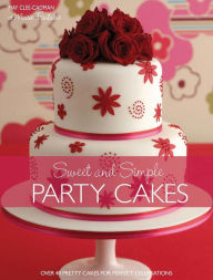 Title: Sweet And Simple Party Cakes, Author: May Clee Cadman