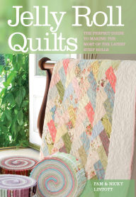 Title: Jelly Roll Quilts: The Perfect Guide to Making the Most of the Latest Strip Rolls, Author: Pam Lintott