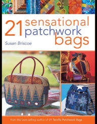 Title: 21 Sensational Patchwork Bags, Author: Susan Briscoe