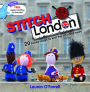 Stitch London: 20 kooky ways to knit the city and more