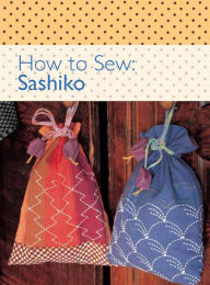 Title: How to Sew - Sashiko, Author: David & Charles Editors