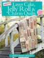 More Layer Cake, Jelly Roll and Charm Quilts