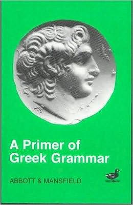 Primer of Greek Grammar / Edition 1