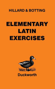 Title: Elementary Latin Exercises / Edition 1, Author: A.E. Hillard