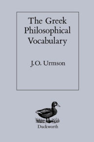 Title: The Greek Philosophical Vocabulary, Author: J.O.  Urmson