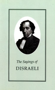 Title: Sayings of Disraeli, Author: Robert Blake