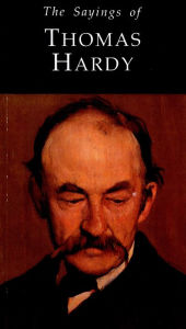 Title: Sayings of Thomas Hardy, Author: Richard Pearce