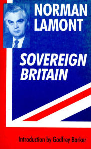 Title: Sovereign Britain, Author: Norman Lamont