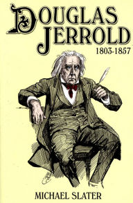 Title: Douglas Jerrold: A Life (1803-1857), Author: Michael Slater