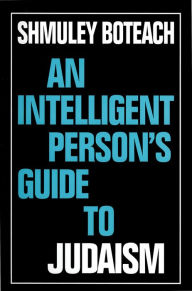 Title: An Intelligent Person's Guide to Judaism, Author: Shmuley Boteach