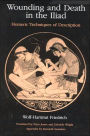 Wounding and Death in the 'Iliad': Homeric Techniques of Description