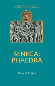 Title: Seneca: Phaedra / Edition 1, Author: Roland Mayer