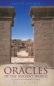 Title: The Oracles of the Ancient World: A Complete Guide, Author: Trevor Curnow