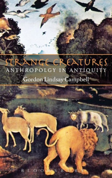 Strange Creatures: Anthropology in Antiquity