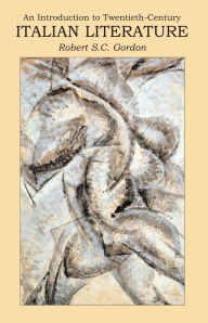 Title: Introduction to Twentieth Century Italian Literature: A Difficult Modernity, Author: Robert Gordon