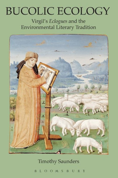 Bucolic Ecology: Virgil's Eclogues and the Environmental Literary Tradition
