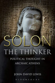 Title: Solon the Thinker: Political Thought in Archaic Athens, Author: John David Lewis