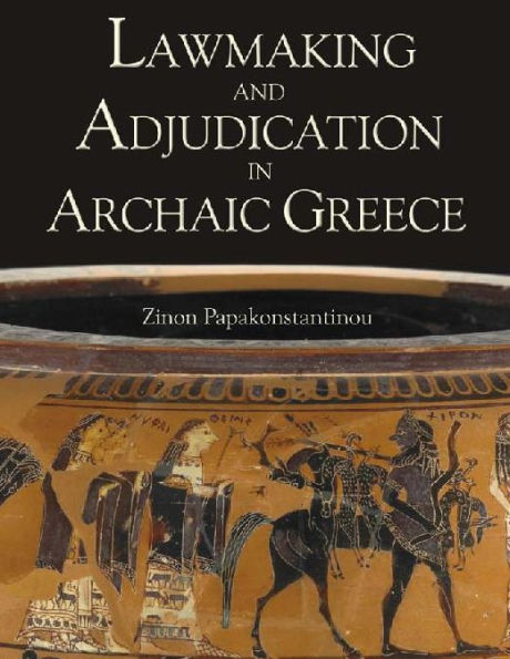 Lawmaking and Adjudication in Archaic Greece