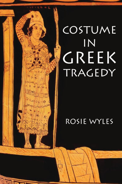 Costume in Greek Tragedy