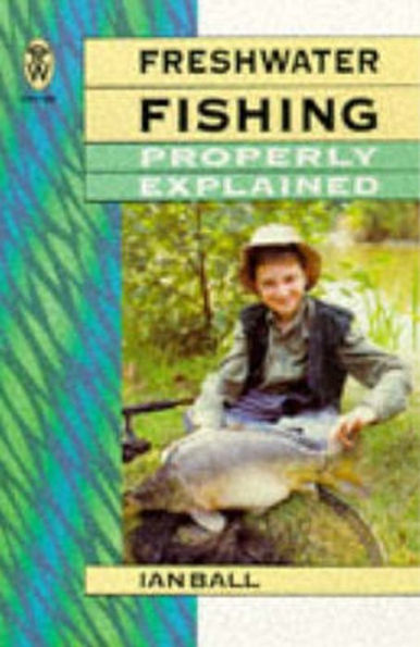 Freshwater Fishing Properly Explained