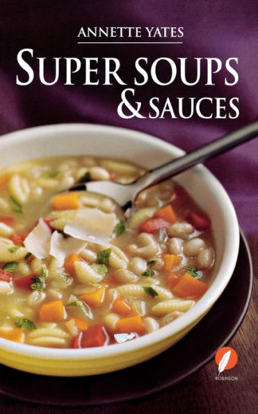 Super Soups and Sauces