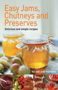 Title: Easy Jams, Chutneys and Preserves, Author: John Harrison