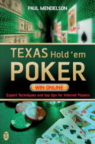 Title: Texas Hold'em Poker: Win Online, Author: Paul Mendelson