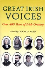 Title: Great Irish Voices: Over 400 Years of Irish Oratory, Author: Gerard Reid