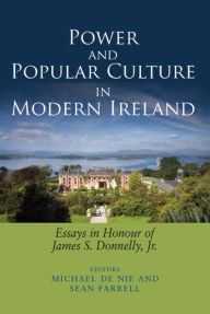 Title: Power and Popular Culture in Modern Ireland, Author: Michael De Nie