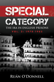 Title: Special Category: The IRA in English Prisons, Vol. 2: 1978-1985, Author: Ruan O'Donnell