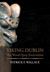 Title: Viking Dublin: The Wood Quay Excavations, Author: Patrick F Wallace