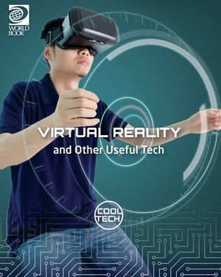 Virtual Reality and Other Useful Tech