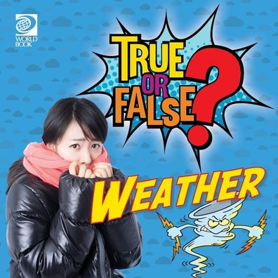 True or False? Weather