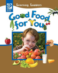 Title: Good Food For You, Author: Inc World Book