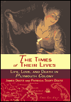 Title: The Times of Their Lives: Life, Love, and Death in Plymouth Colony, Author: James Deetz