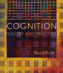 Cognition: Theory and Practice / Edition 1