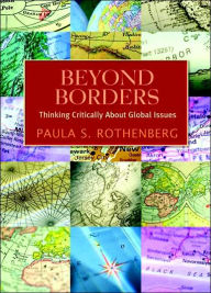 Title: Beyond Borders: Thinking Critically about Global Issues / Edition 1, Author: Paula S. Rothenberg
