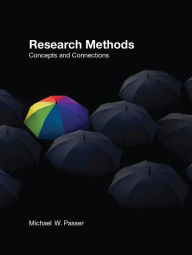 Title: Research Methods: Concepts and Connections / Edition 1, Author: Michael Passer