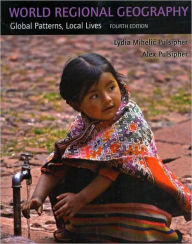 Title: World Regional Geography / Edition 4, Author: Lydia Mihelic Pulsipher